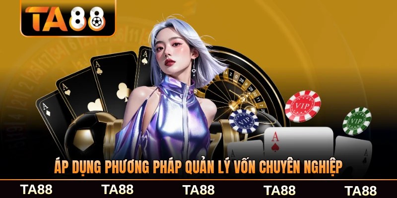 Áp dụng phương pháp quản lý vốn chuyên nghiệp đúng cách