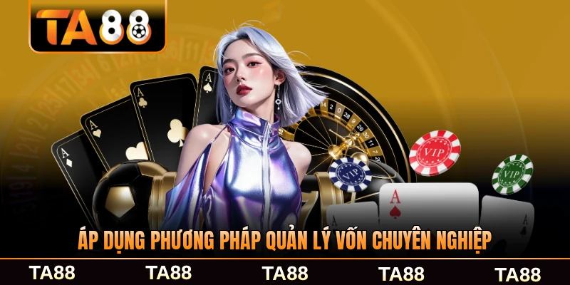 Áp dụng phương pháp quản lý vốn chuyên nghiệp đúng cách