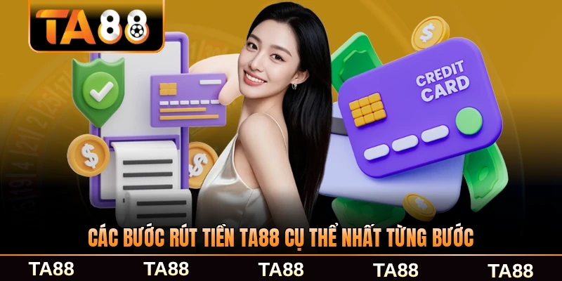 Các bước rút tiền TA88 cụ thể nhất từng bước
