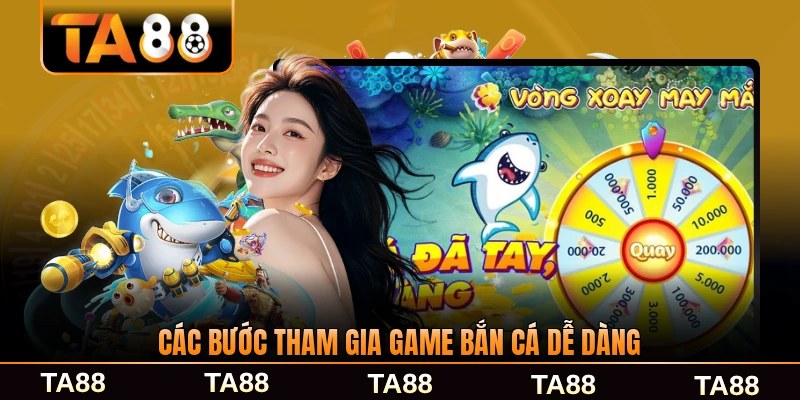 Các bước tham gia game bắn cá dễ dàng nhanh chóng