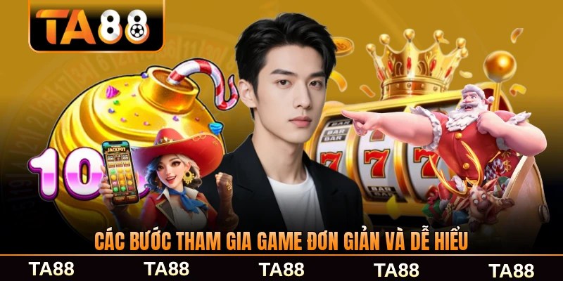 Các bước tham gia game đơn giản và dễ hiểu