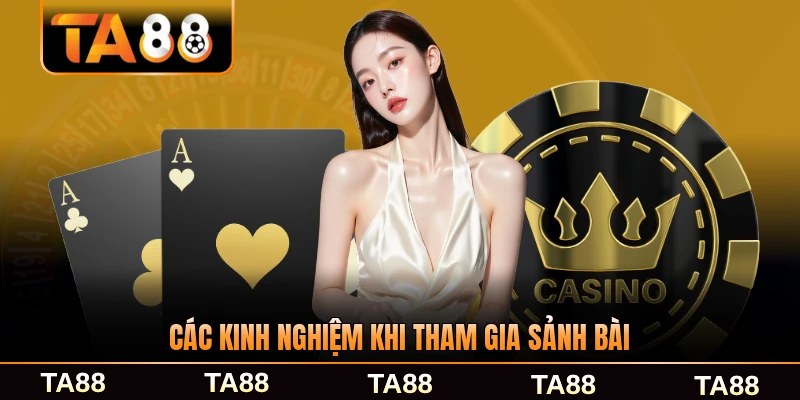 Các kinh nghiệm khi tham gia sảnh bài tại TA88 dành cho bạn