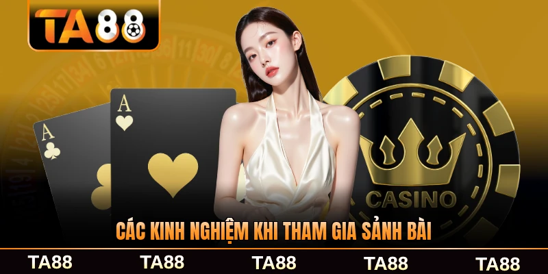 Các kinh nghiệm khi tham gia sảnh bài tại TA88 dành cho bạn