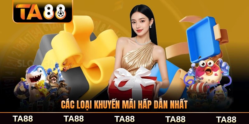 Các loại khuyến mãi hấp dẫn nhất cho thành viên TA88 ưu đãi nhất