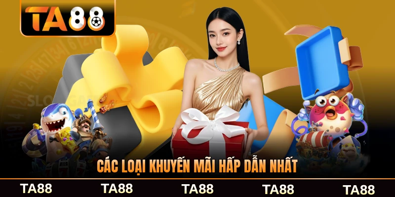 Các loại khuyến mãi hấp dẫn nhất cho thành viên TA88 ưu đãi nhất