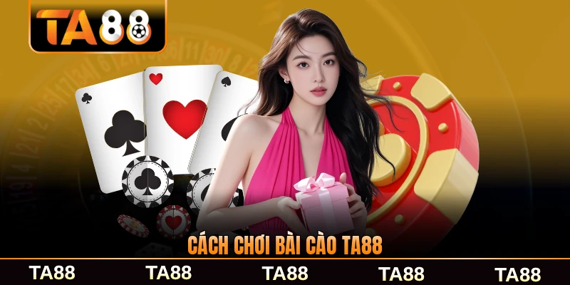 Cách chơi bài cào TA88