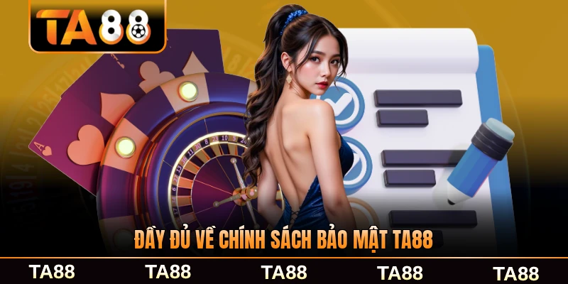Đầy đủ về chính sách bảo mật TA88 hiện hành năm 2026