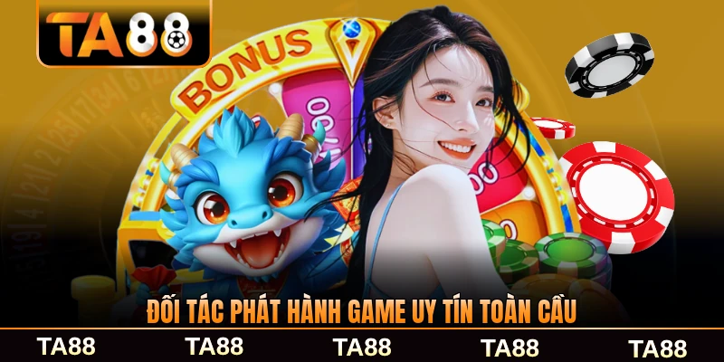 đối tác phát hành game uy tín ta88 toàn cầu