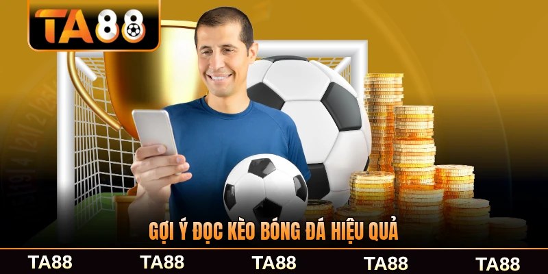 Gợi ý đọc kèo bóng đá hiệu quả cho người mới