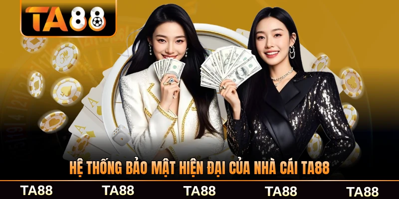 Hệ thống bảo mật hiện đại của nhà cái TA88 tiên tiến