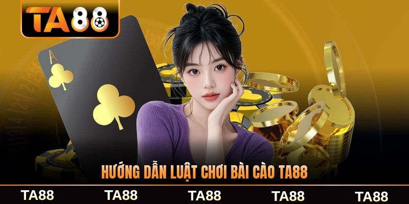 Hướng dẫn luật chơi bài cào TA88 cơ bản đầy đủ nhất