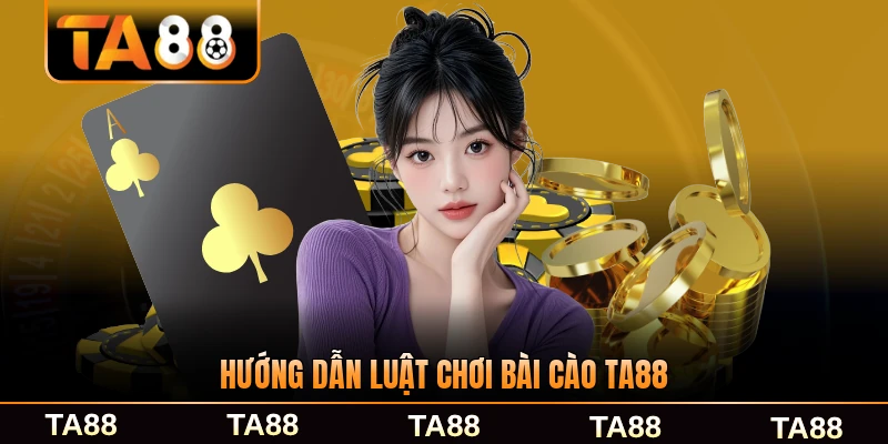 Hướng dẫn luật chơi bài cào TA88 cơ bản đầy đủ nhất