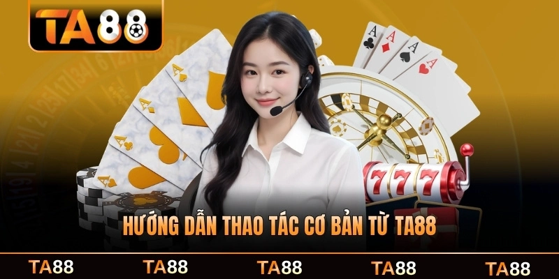 hướng dẫn thao tác cơ bản tu ta88