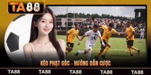 Kèo Phạt Góc - Hướng Dẫn Cược Dành Cho Tân Thủ