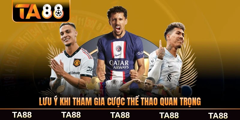 Lưu ý khi tham gia cược thể thao quan trọng