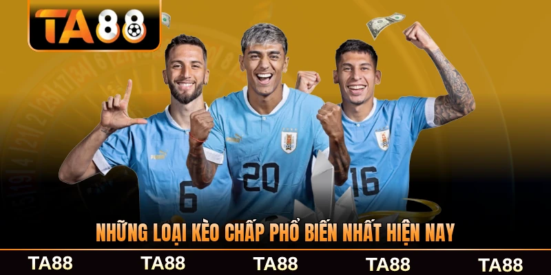 Những loại kèo chấp phổ biến nhất hiện nay