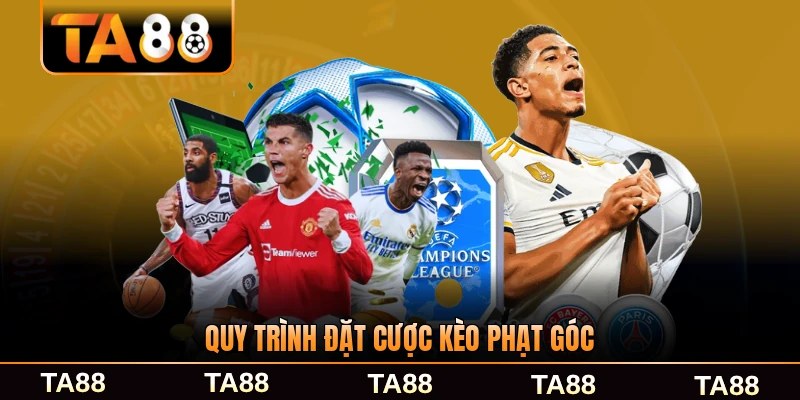 Quy trình đặt cược kèo phạt góc qua mạng nhanh chóng