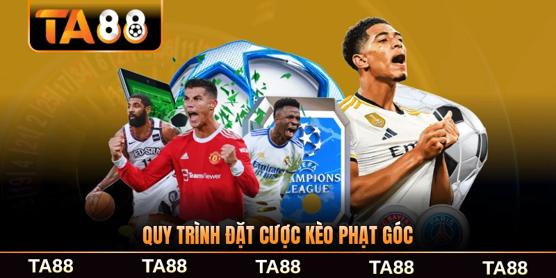 Quy trình đặt cược kèo phạt góc qua mạng nhanh chóng