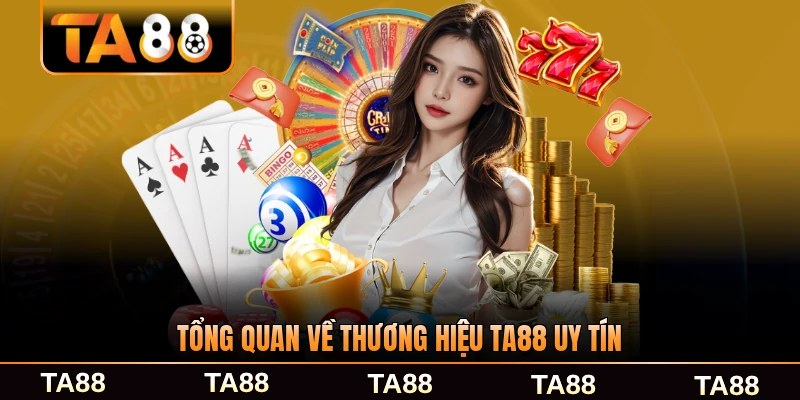 Tổng quan về thương hiệu TA88 uy tín