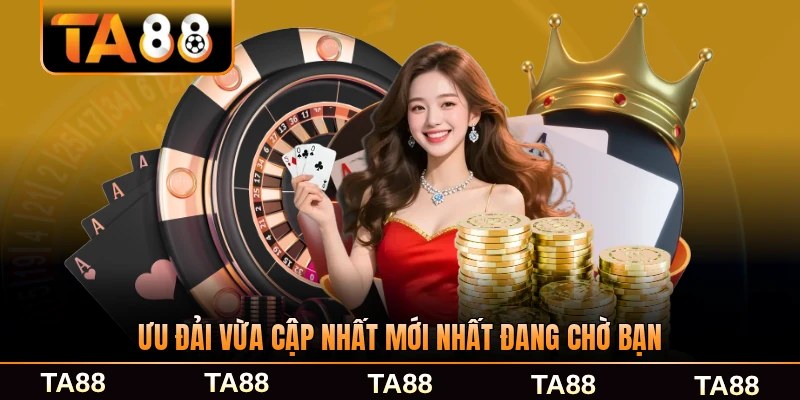 Ưu đải vừa cập nhất mới nhất đang chờ bạn